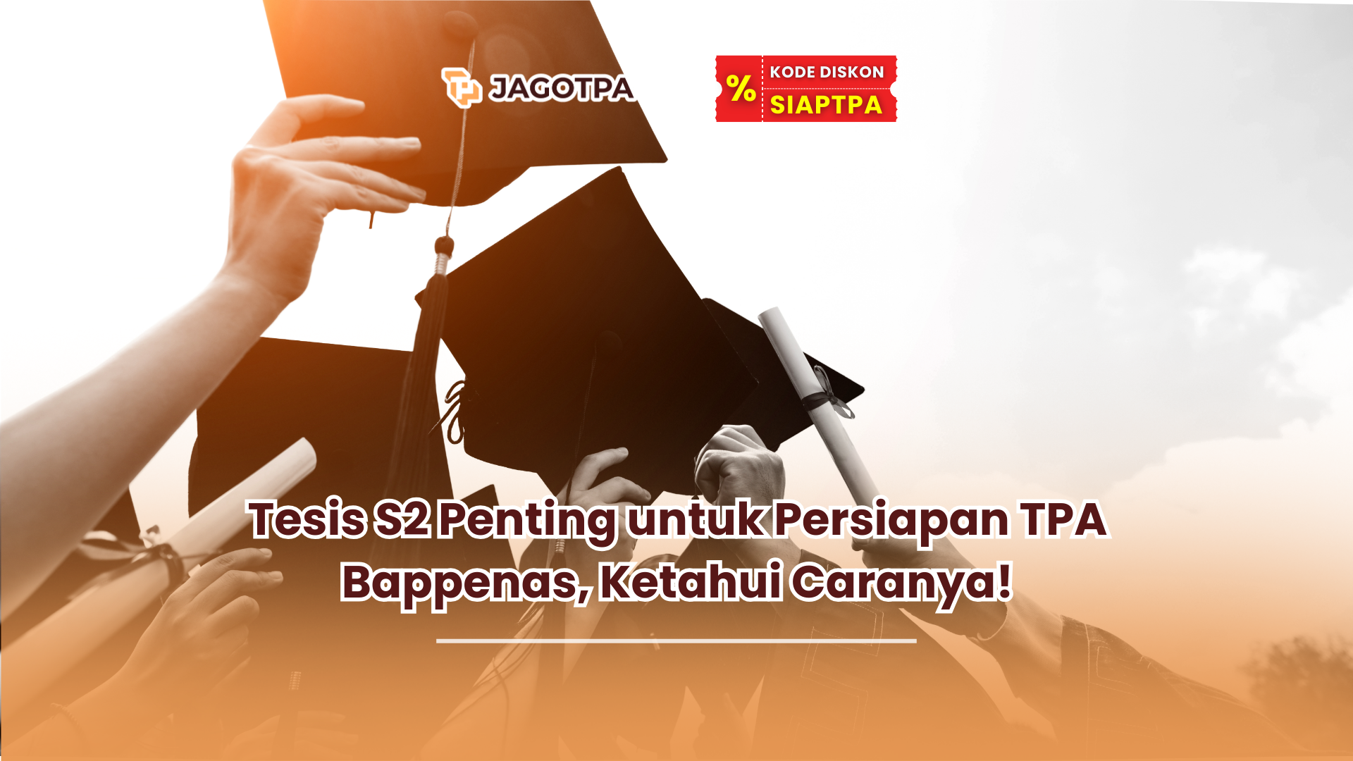 Tesis S2 Penting untuk Persiapan TPA Bappenas, Ketahui Caranya!