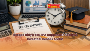 Berapa Biaya Tes TPA Bappenas? Ketahui Investasi Cerdas Anda!