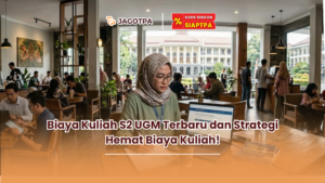 Biaya Kuliah S2 UGM Terbaru dan Strategi Hemat Biaya Kuliah!