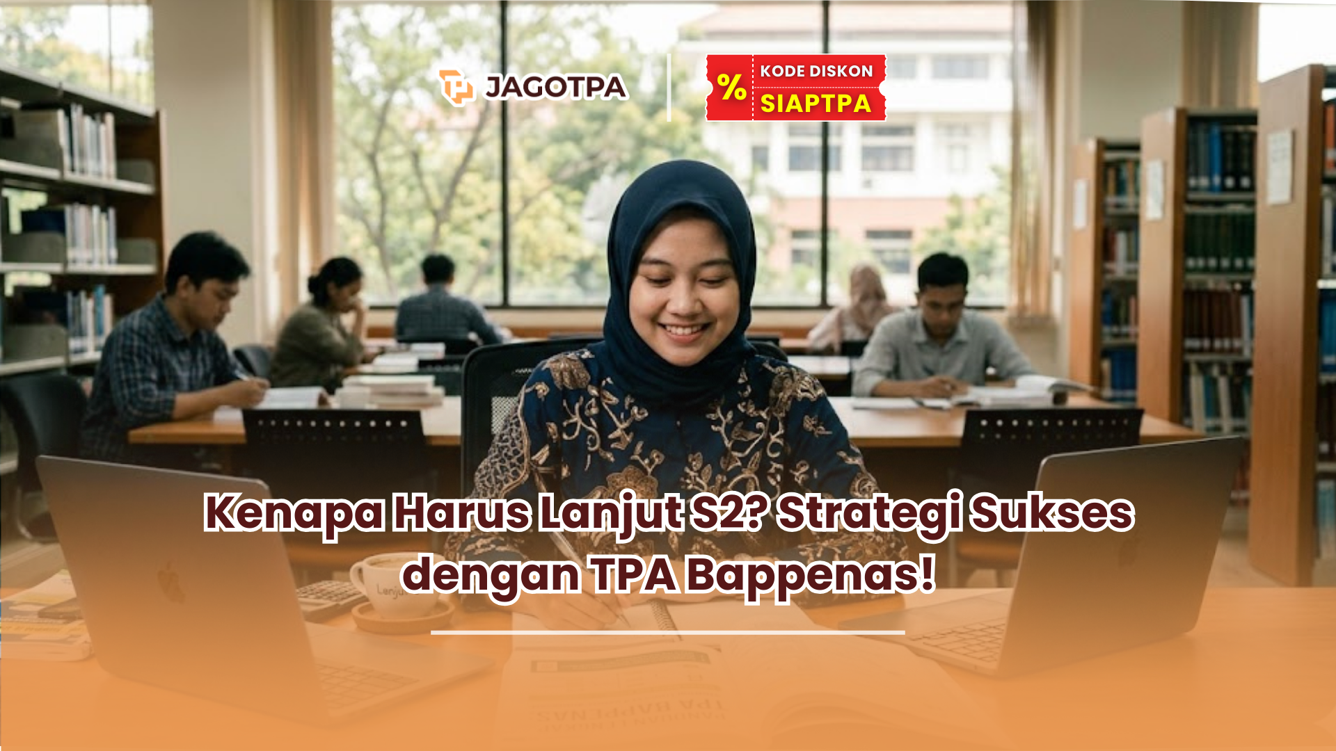 Kenapa Harus Lanjut S2? Strategi Sukses dengan TPA Bappenas!