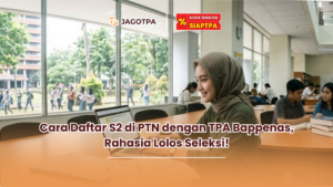 Cara Daftar S2 di PTN dengan TPA Bappenas, Rahasia Lolos Seleksi!