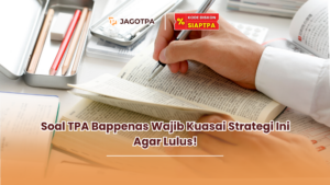 Soal TPA Bappenas Wajib Kuasai Strategi Ini Agar Lulus!