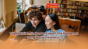 Tugas Kuliah S2 dan Persiapan TPA Bappenas yang Wajib Diketahui!
