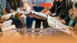S2 Manajemen Pendidikan Persiapan TPA Bappenas Penting!