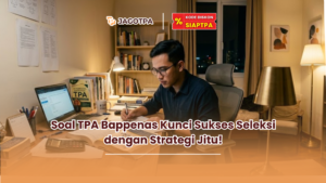 Soal TPA Bappenas Kunci Sukses Seleksi dengan Strategi Jitu!