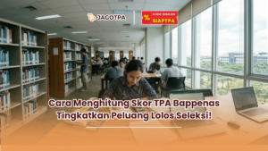Cara Menghitung Skor TPA Bappenas Tingkatkan Peluang Lolos Seleksi!