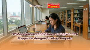 S2 Manajemen Pendidikan Persiapkan TPA Bappenas dengan Strategi Ampuh!