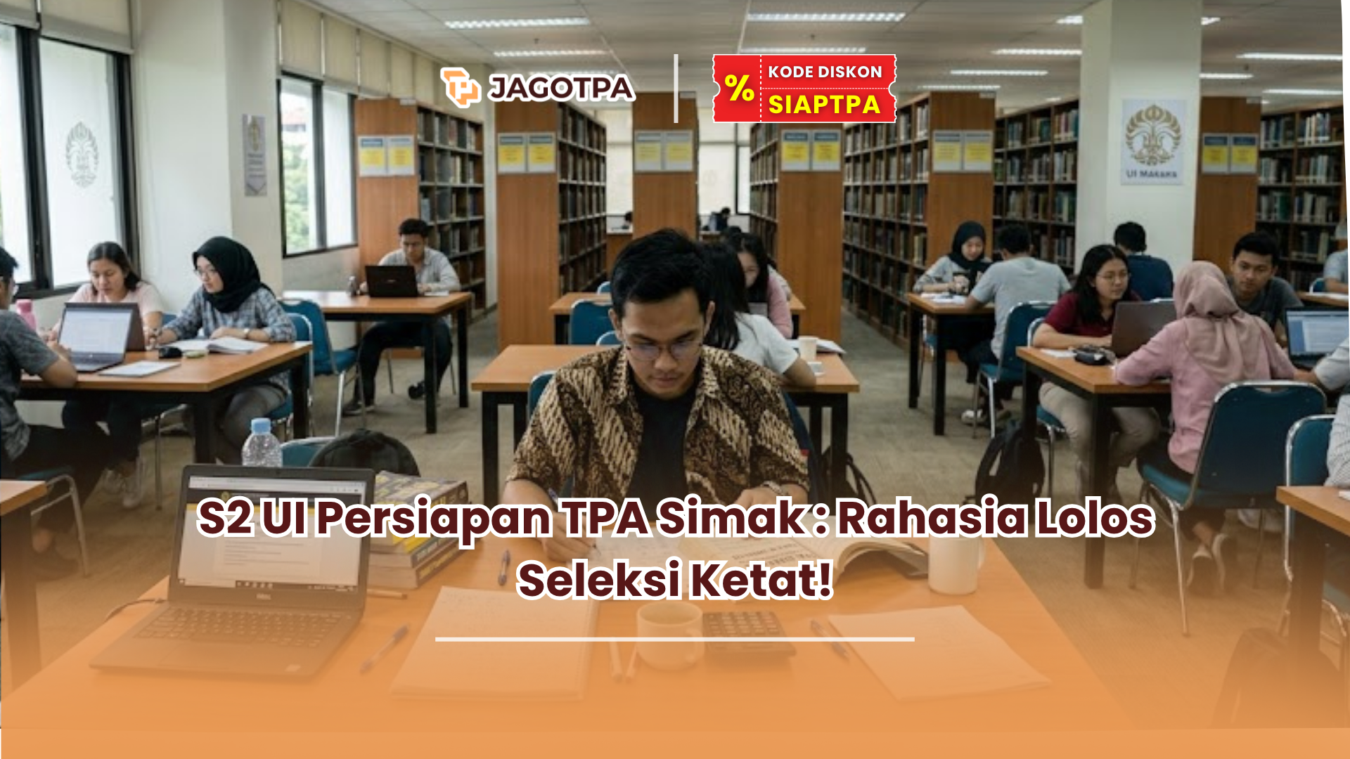 S2 UI Persiapan TPA Simak : Rahasia Lolos Seleksi Ketat!