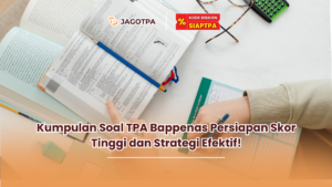 Kumpulan Soal TPA Bappenas Persiapan Skor Tinggi dan Strategi Efektif!